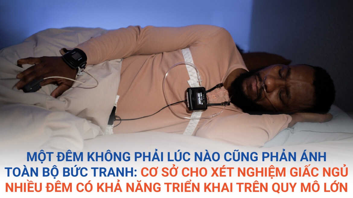 Một đêm không phải lúc nào cũng phản ánh toàn bộ bức tranh: Cơ sở cho xét nghiệm giấc ngủ nhiều đêm có khả năng triển khai trên quy mô lớn